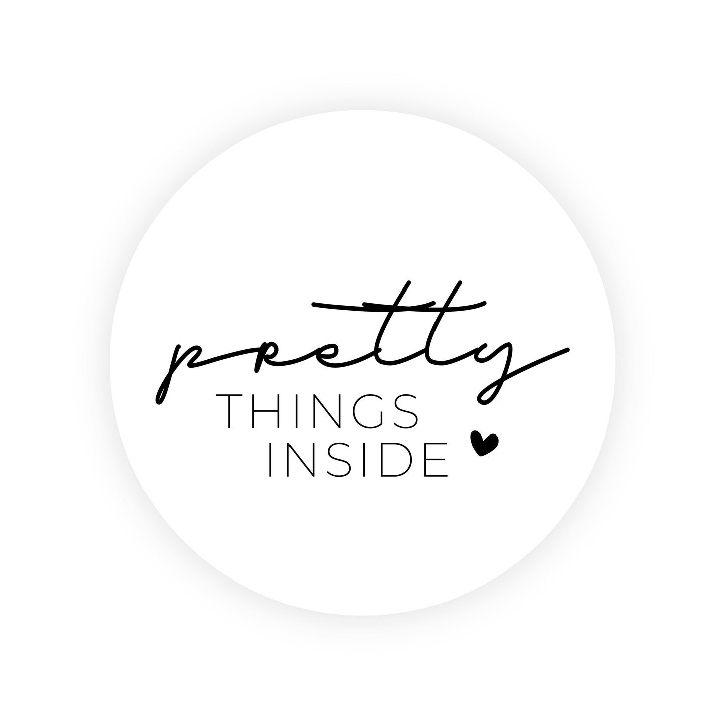 Aufkleber "Pretty Things Inside" weiß 4 cm rund packsome
